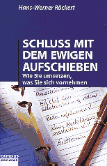 Rückert, Schluss mit dem ewigen Aufschieben